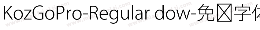 KozGoPro-Regular dow字体转换
